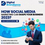 How Social media marketing can shape your business in 2023